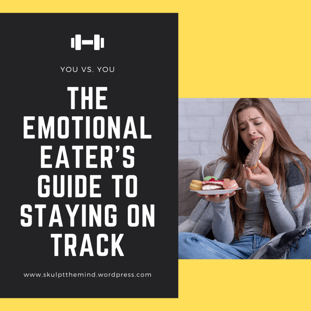 The Emotional Eater’s Guide to Staying on Track